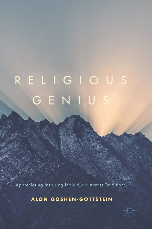 Religious Genius: Appreciating Inspiring Individuals Across Traditions