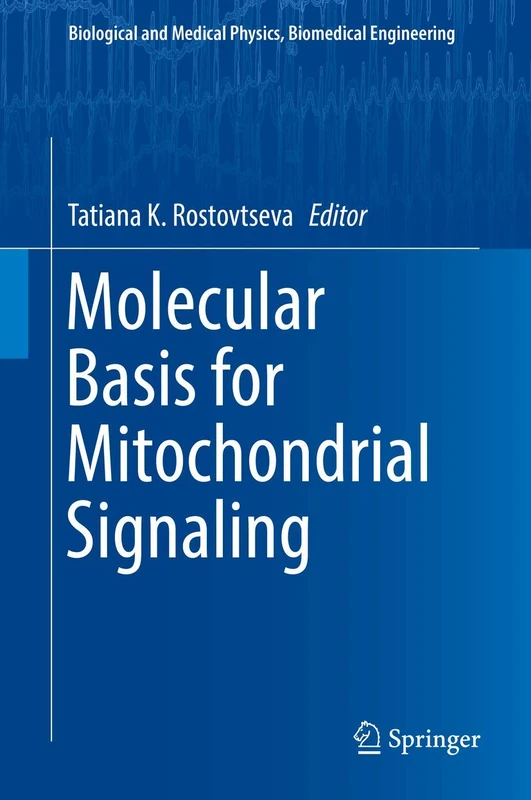 Molecular Basis for Mitochondrial Signaling (Biological and Medical Physics, Biomedical Engineering)