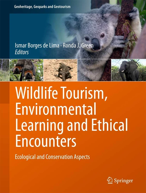Wildlife Tourism, Environmental Learning and Ethical Encounters: Ecological and Conservation Aspects (Geoheritage, Geoparks and Geotourism)