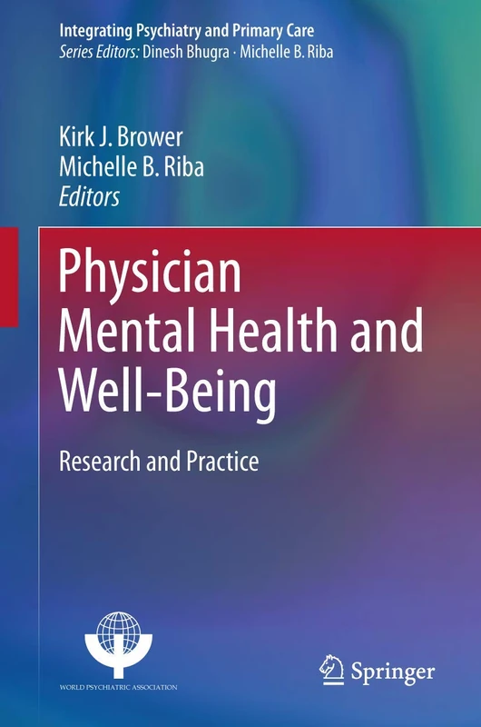 Physician Mental Health and Well-Being: Research and Practice (Integrating Psychiatry and Primary Care)