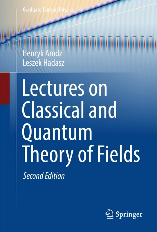 Lectures on Classical and Quantum Theory of Fields (Graduate Texts in Physics)