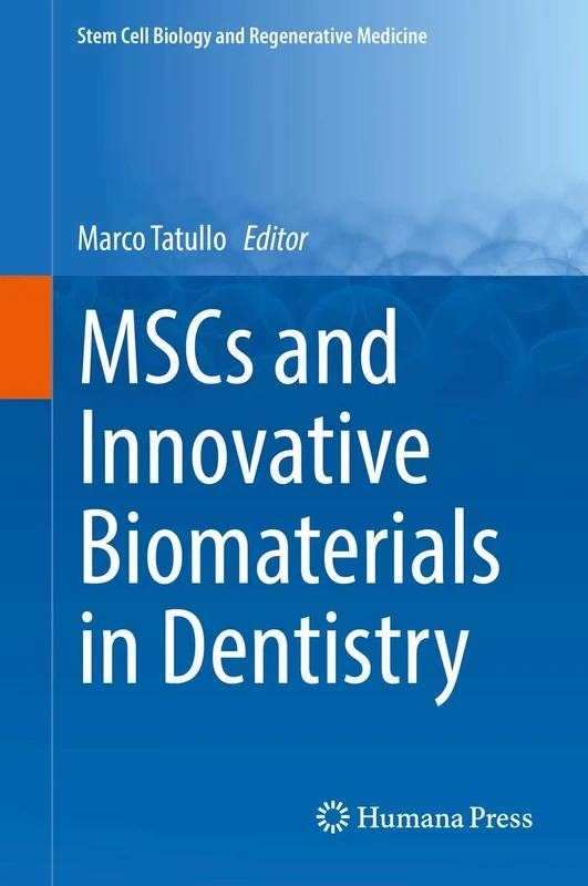 MSCs and Innovative Biomaterials in Dentistry (Stem Cell Biology and Regenerative Medicine)