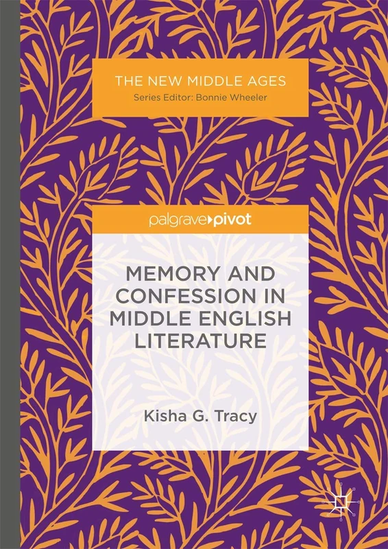 Memory and Confession in Middle English Literature (The New Middle Ages)