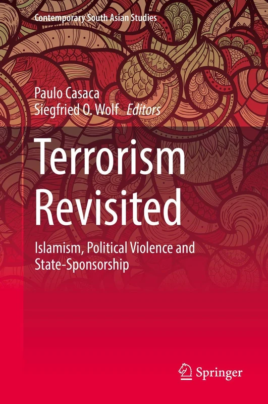 Terrorism Revisited: Islamism, Political Violence and State-Sponsorship (Contemporary South Asian Studies)