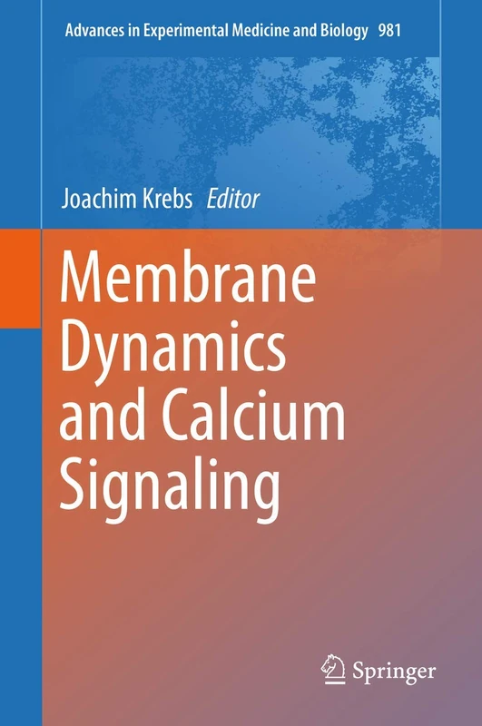 Springer Membrane Dynamics and Calcium Signaling: 981 Book