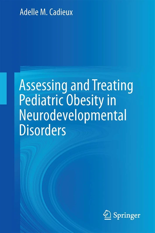 Assessing and Treating Pediatric Obesity in Neurodevelopmental Disorders