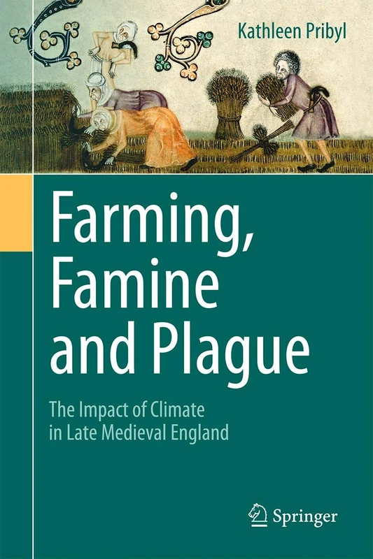 Farming, Famine and Plague: The Impact of Climate in Late Medieval England