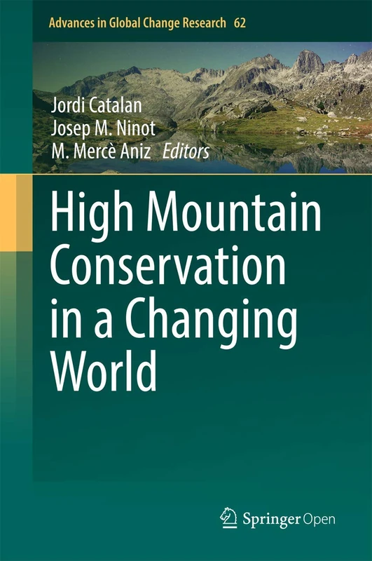 High Mountain Conservation in a Changing World: 62 (Advances in Global Change Research, 62)