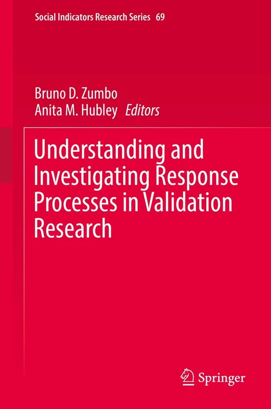 Understanding and Investigating Response Processes in Validation Research: 69 (Social Indicators Research Series, 69)
