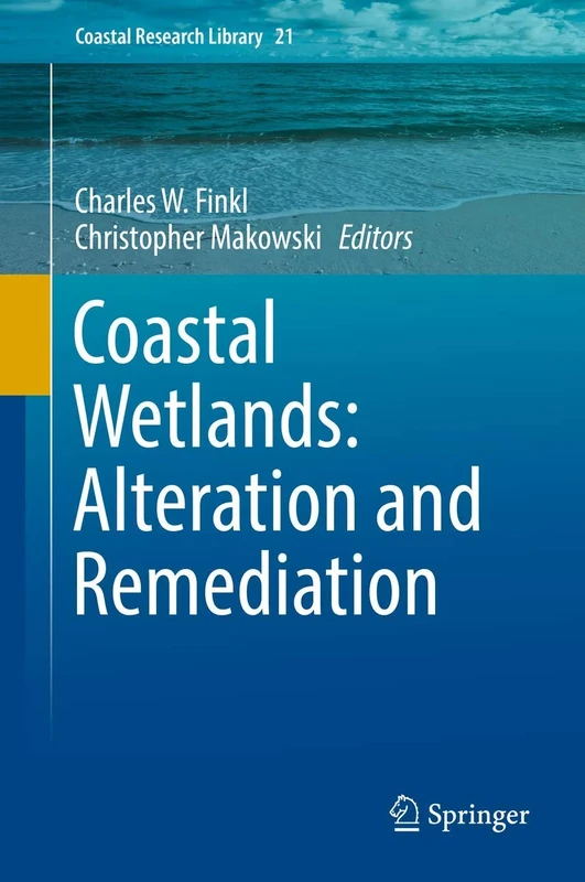 Coastal Wetlands: Alteration and Remediation: 21 (Coastal Research Library, 21)
