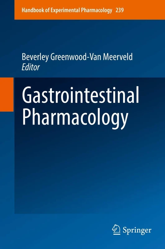 Gastrointestinal Pharmacology: 239 (Handbook of Experimental Pharmacology, 239)