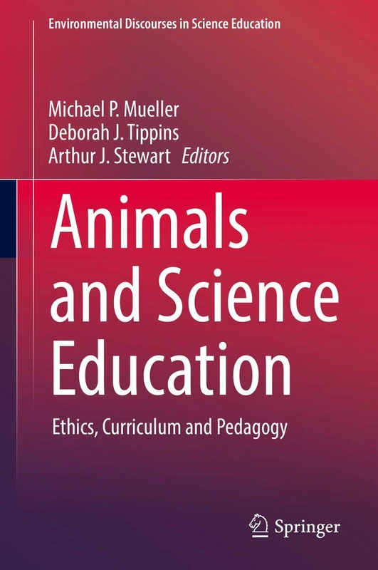Springer - Animals and Science Education: Ethics and Pedagogy