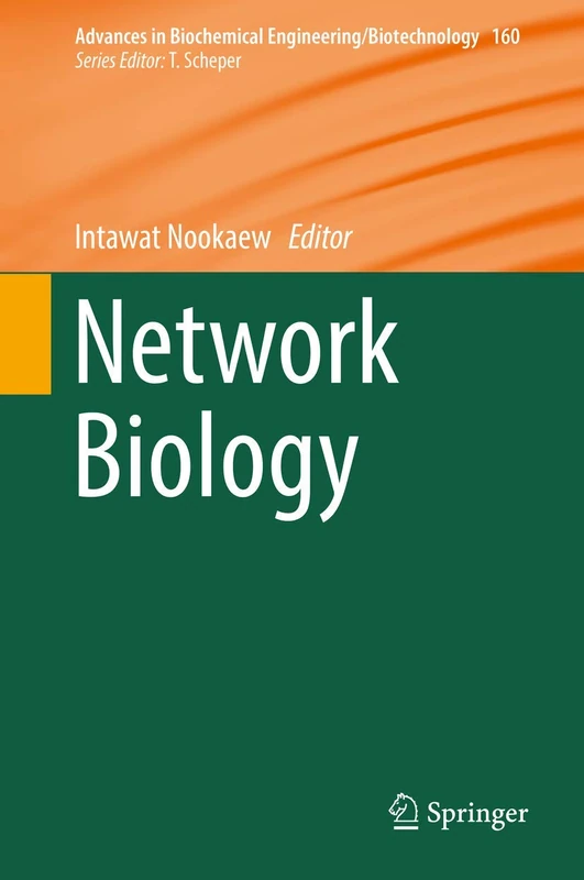 Network Biology: 160 (Advances in Biochemical Engineering/Biotechnology, 160)
