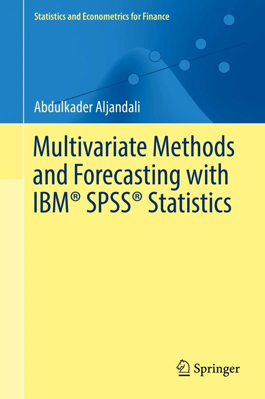 Multivariate Methods and Forecasting with IBM® SPSS® Statistics (Statistics and Econometrics for Finance) - Image 1