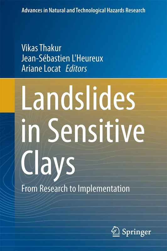 Landslides in Sensitive Clays: From Research to Implementation: 46 (Advances in Natural and Technological Hazards Research, 46)