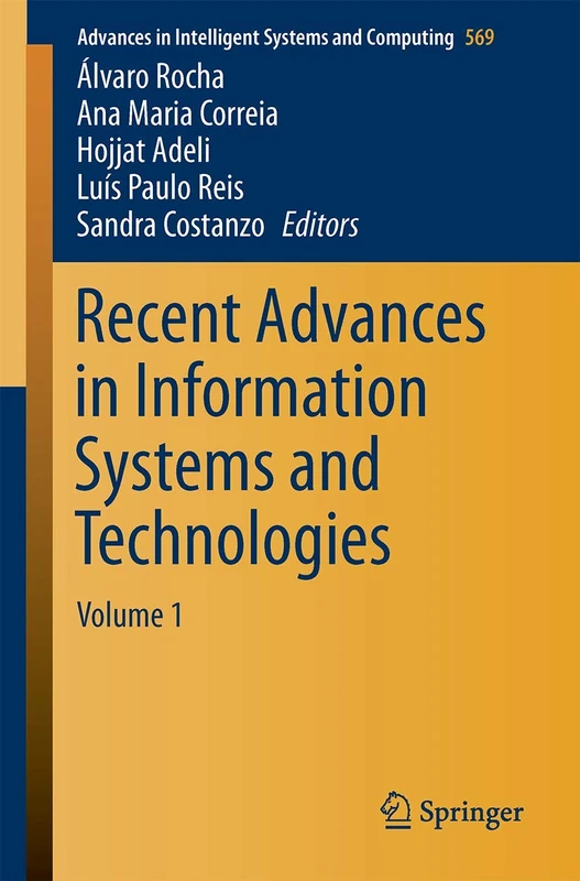 Recent Advances in Information Systems and Technologies: Volume 1: 569 (Advances in Intelligent Systems and Computing, 569)