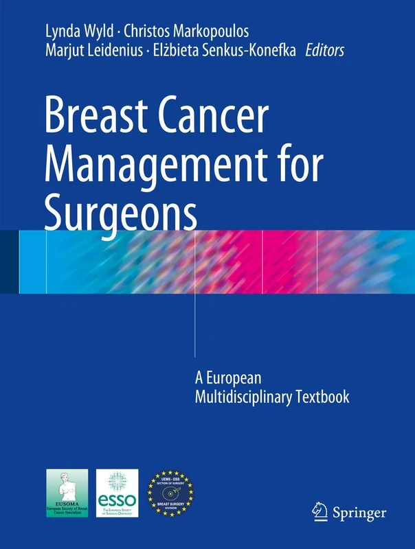 Breast Cancer Management for Surgeons: A European Multidisciplinary Textbook
