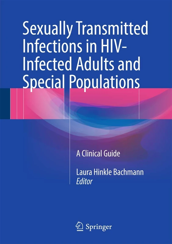 Sexually Transmitted Infections in HIV-Infected Adults and Special Populations: A Clinical Guide
