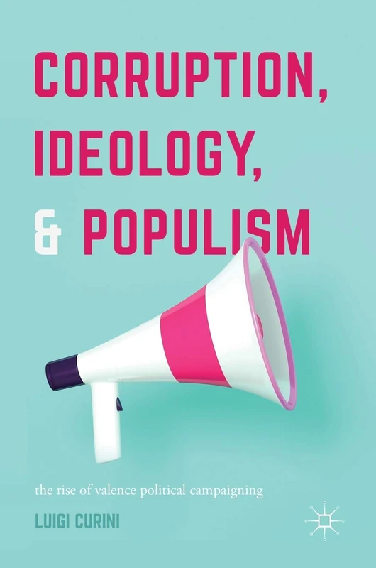 Corruption, Ideology, and Populism: The Rise of Valence Political Campaigning - Image 1