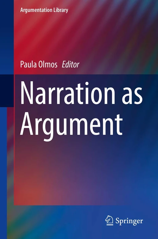 Narration as Argument: 31 (Argumentation Library, 31)