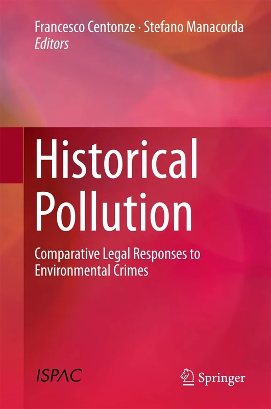 Historical Pollution: Comparative Legal Responses to Environmental Crimes