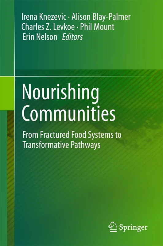 Nourishing Communities: From Fractured Food Systems to Transformative Pathways
