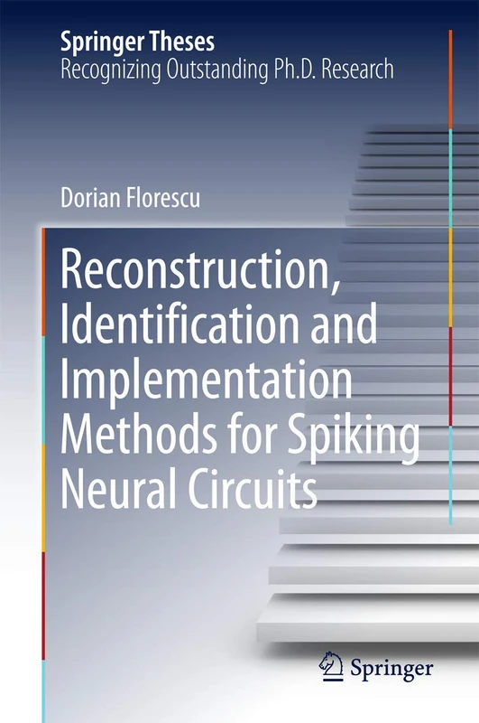 Reconstruction, Identification and Implementation Methods for Spiking Neural Circuits (Springer Theses)