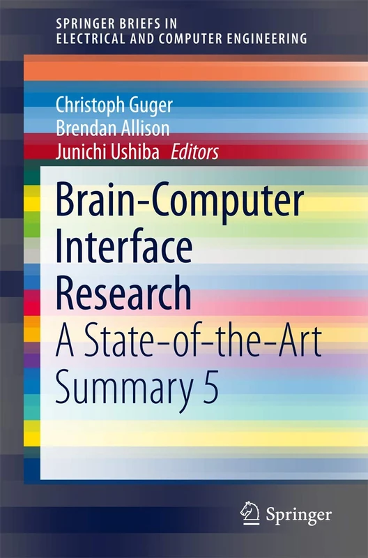 Brain-Computer Interface Research: A State-of-the-Art Summary 5 (SpringerBriefs in Electrical and Computer Engineering)