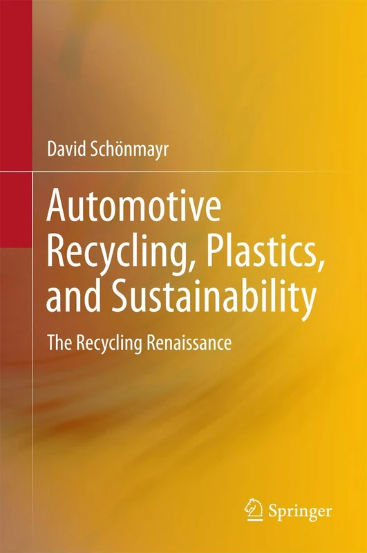 Automotive Recycling, Plastics, and Sustainability: The Recycling Renaissance