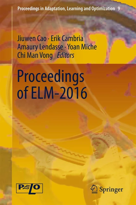 Proceedings of ELM-2016: 9 (Proceedings in Adaptation, Learning and Optimization, 9) - Image 1