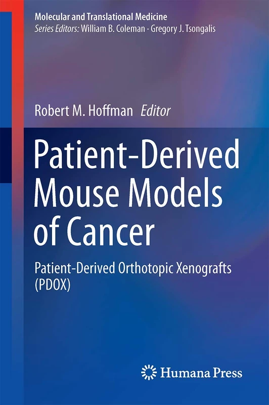 Patient-Derived Mouse Models of Cancer: Patient-Derived Orthotopic Xenografts (PDOX) (Molecular and Translational Medicine)