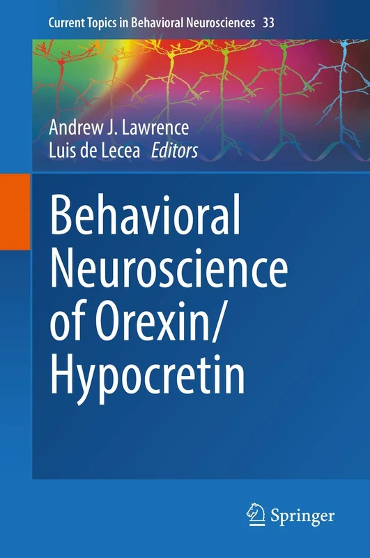 Behavioral Neuroscience of Orexin/Hypocretin: 33 (Current Topics in Behavioral Neurosciences, 33)