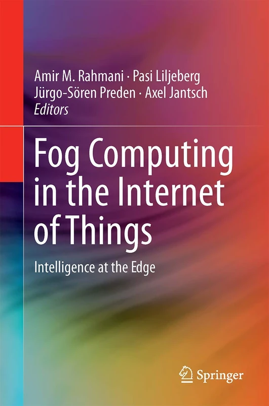 Fog Computing in the Internet of Things: Intelligence at the Edge