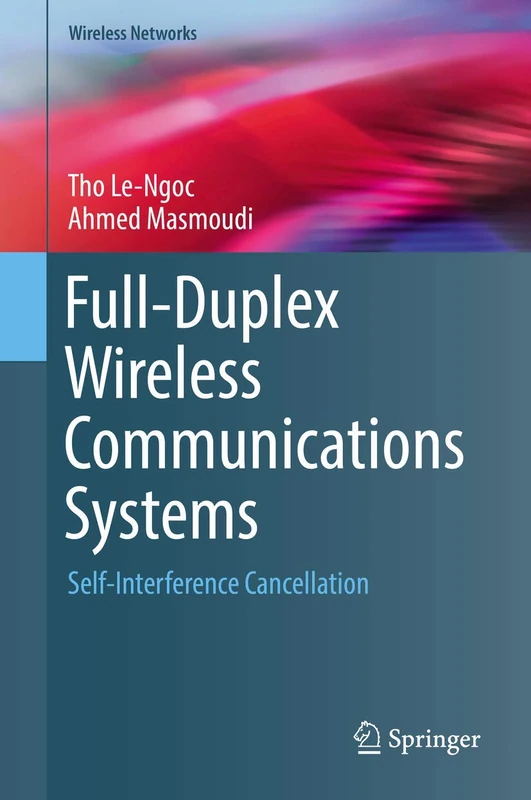 Full-Duplex Wireless Communications Systems: Self-Interference Cancellation (Wireless Networks)