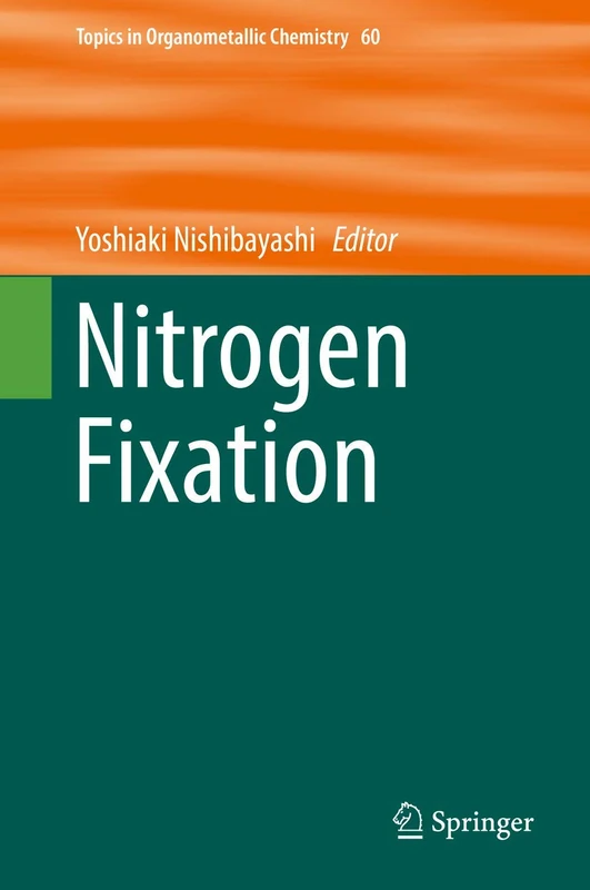 Nitrogen Fixation: 60 (Topics in Organometallic Chemistry, 60)