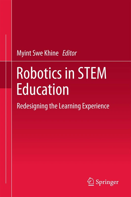 Robotics in STEM Education: Redesigning the Learning Experience