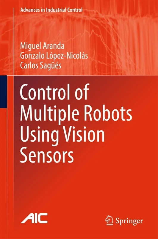 Control of Multiple Robots Using Vision Sensors (Advances in Industrial Control)