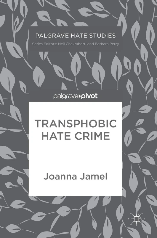 Transphobic Hate Crime (Palgrave Hate Studies)
