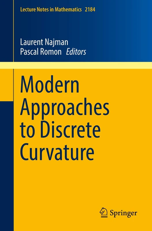 Modern Approaches to Discrete Curvature: 2184 (Lecture Notes in Mathematics, 2184)