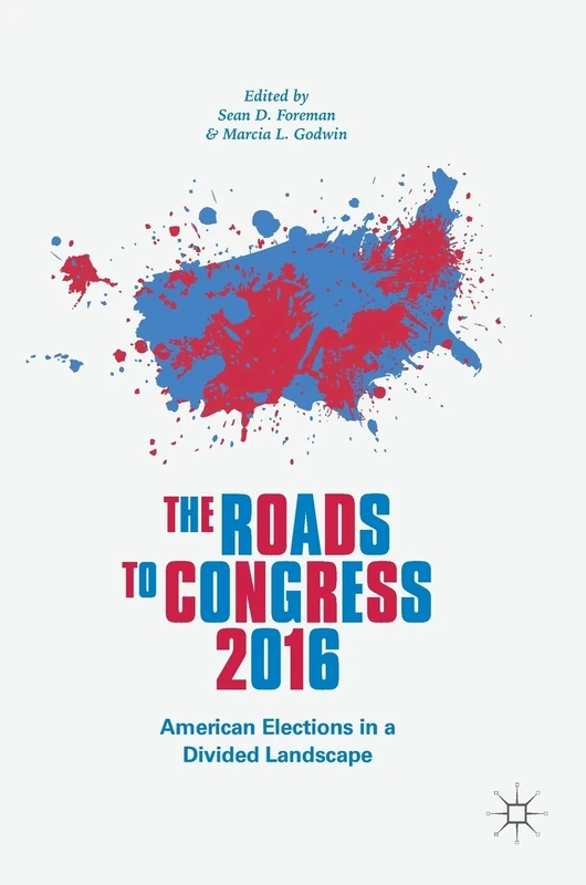 The Roads to Congress 2016: American Elections in a Divided Landscape