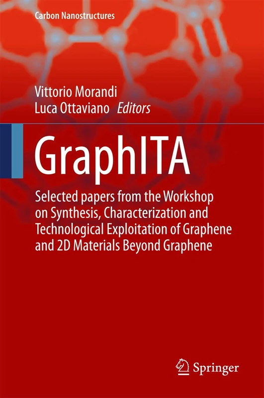 GraphITA: Selected papers from the Workshop on Synthesis, Characterization and Technological Exploitation of Graphene and 2D Materials Beyond Graphene (Carbon Nanostructures)