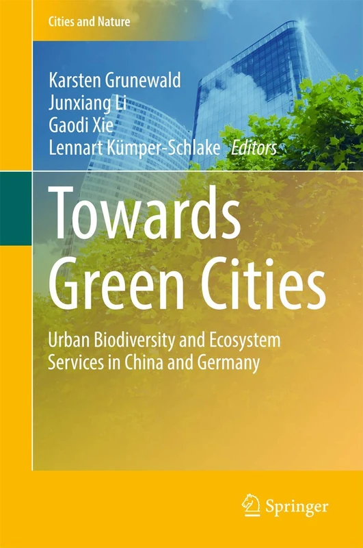Towards Green Cities: Urban Biodiversity and Ecosystem Services in China and Germany (Cities and Nature)