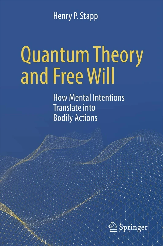 Quantum Theory and Free Will: How Mental Intentions Translate into Bodily Actions