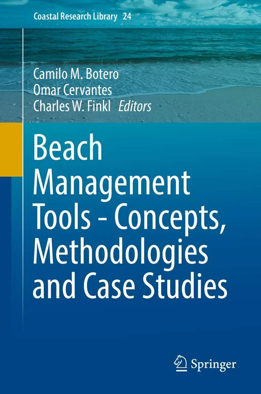 Beach Management Tools - Concepts, Methodologies and Case Studies: 24 (Coastal Research Library, 24)