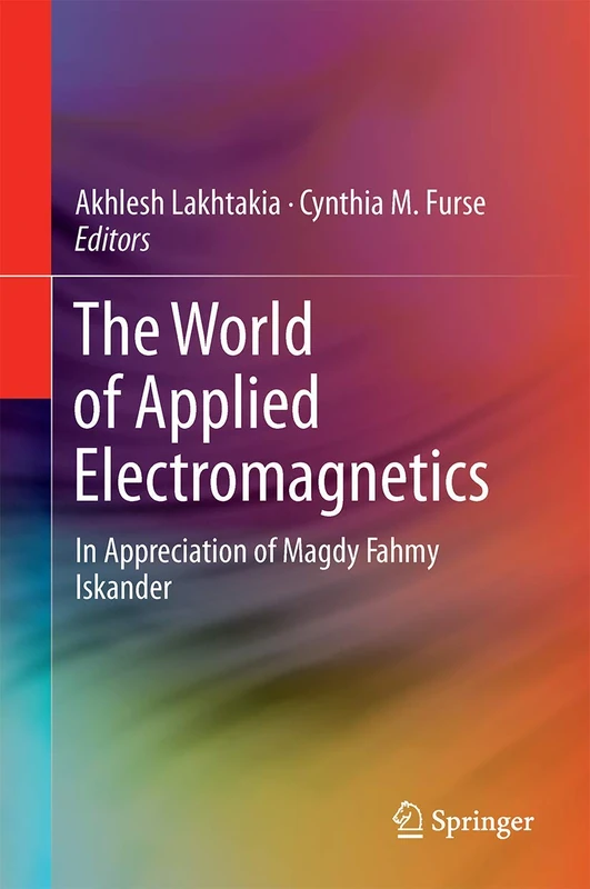 The World of Applied Electromagnetics: In Appreciation of Magdy Fahmy Iskander