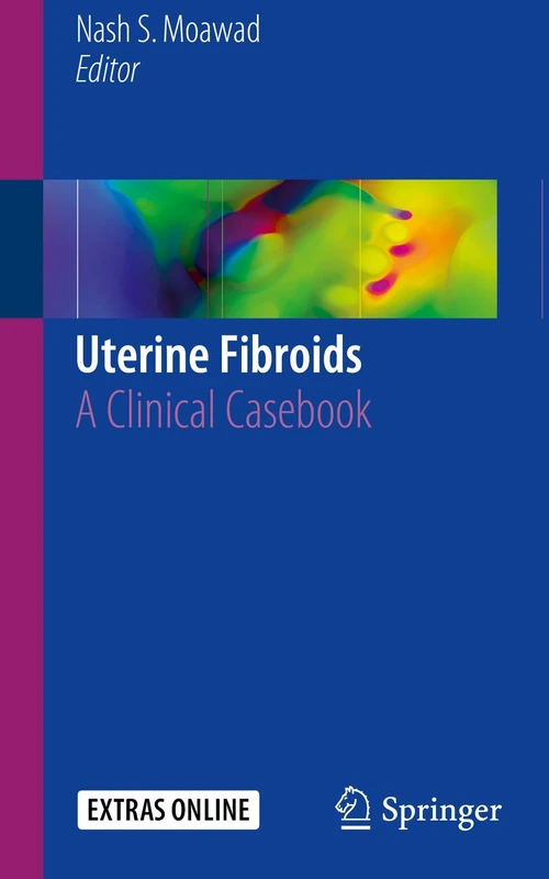 Uterine Fibroids: A Clinical Casebook