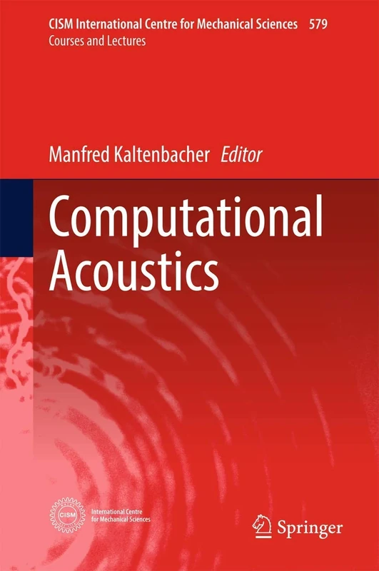 Computational Acoustics: 579 (CISM International Centre for Mechanical Sciences, 579)