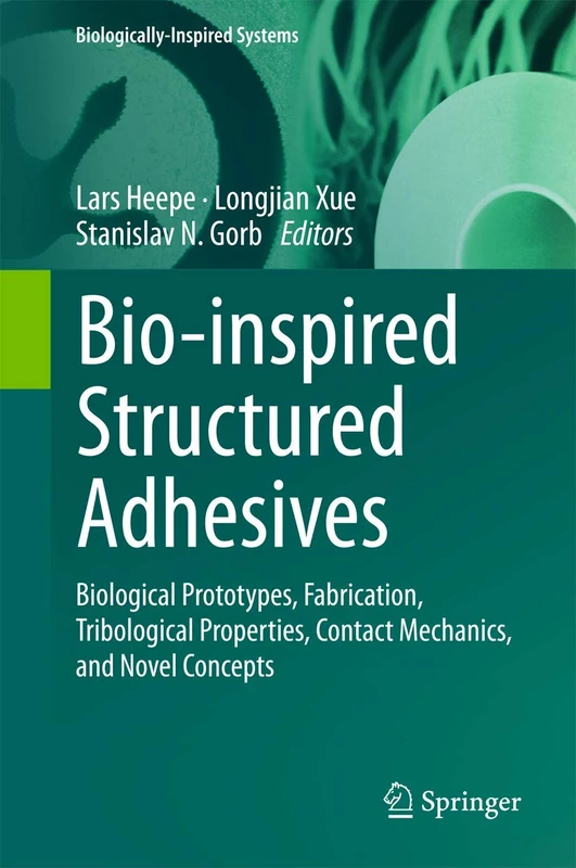 Springer Bio-inspired Structured Adhesives - Volume 9