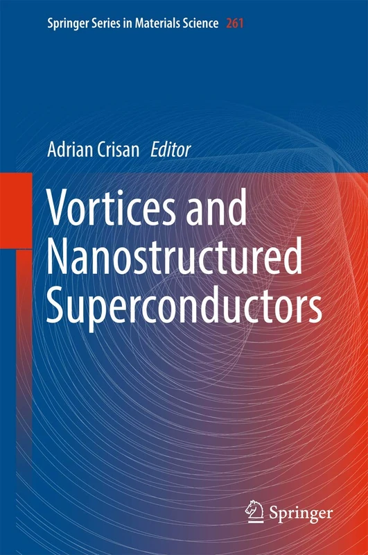 Vortices and Nanostructured Superconductors: 261 (Springer Series in Materials Science, 261)