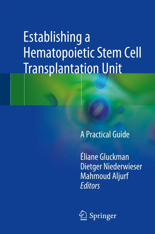 Establishing a Hematopoietic Stem Cell Transplantation Unit: A Practical Guide
